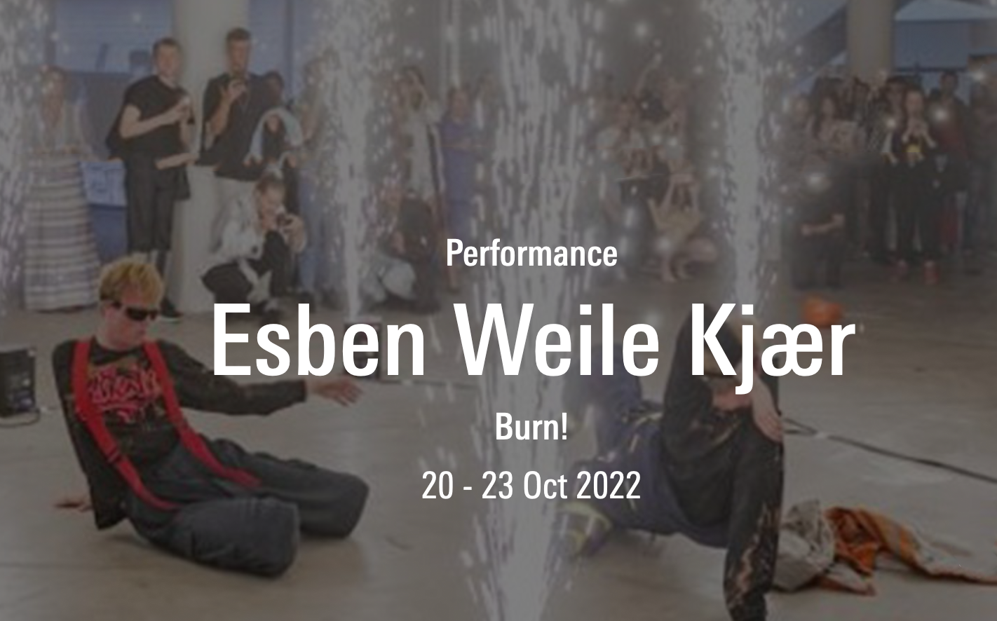 Esben Weile Kjær BURN 2019 performance courtesy the artist  DR