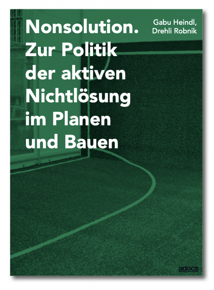 Book cover, Gabu Heindl, Drehli Robnik: Nonsolution, adocs, Hamburg